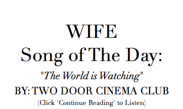 "The World is Watching" by: Two Door Cinema Club