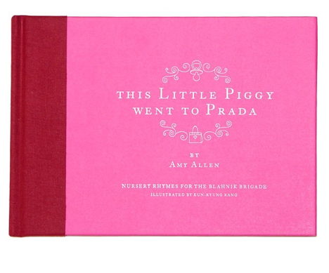 Kids Book: “This Little Piggy Went to Prada” — Taryn Cox The Wife
